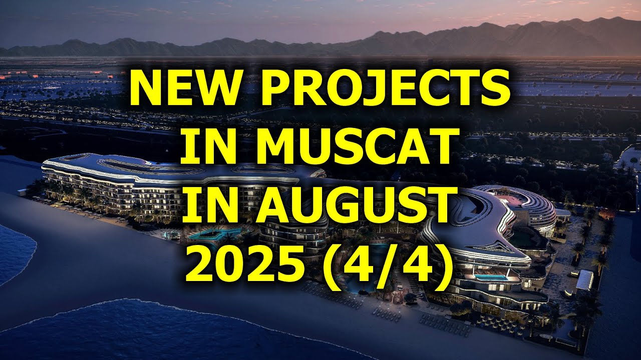 🇴🇲 New Projects in Muscat and Salalah in August 2025 (4/4)