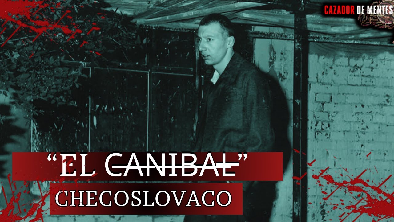 Ladislav Hojer | EL  ̶C̶A̶N̶I̶B̶A̶L̶  CHECOSLOVACO | Cazador de Mentes