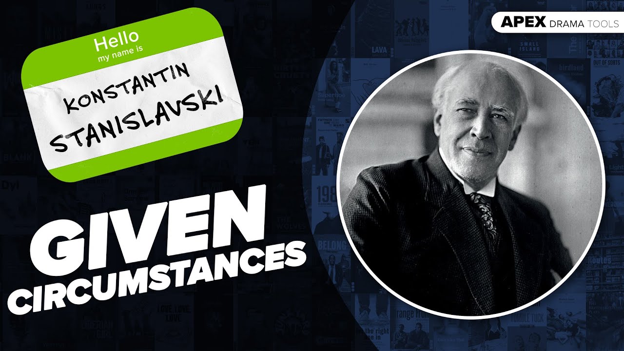 STANISLAVSKI Given Circumstances