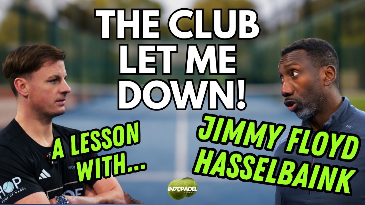 Jimmy Floyd Hasselbaink: Pressure, Goals & Mentality | A Lesson With Ep: 3 #ALessonWith #IntoPadel
