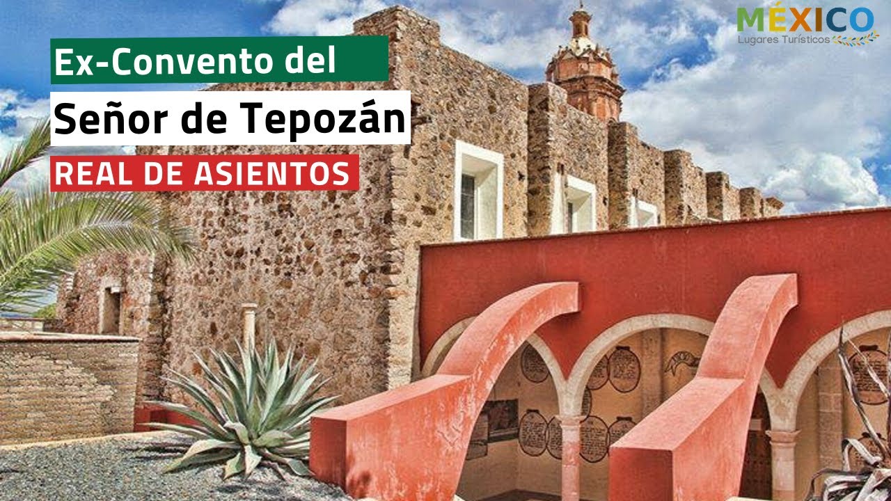 Ex Covento del Señor del Tepozán | Real de Asientos Aguascalientes | Pueblo Mágico