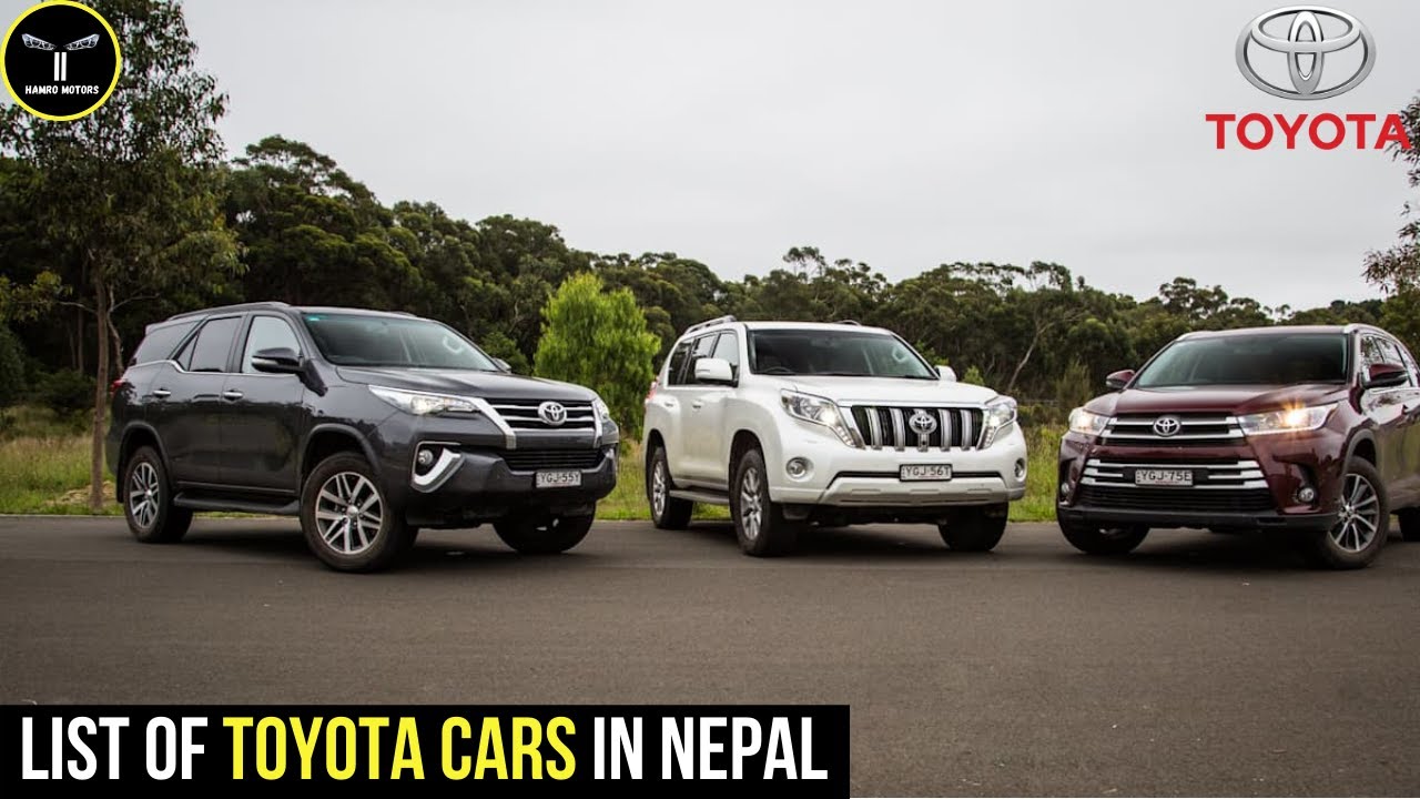 Every Toyota Cars in Nepal | [Land Cruiser, Fortuner, RAV4]