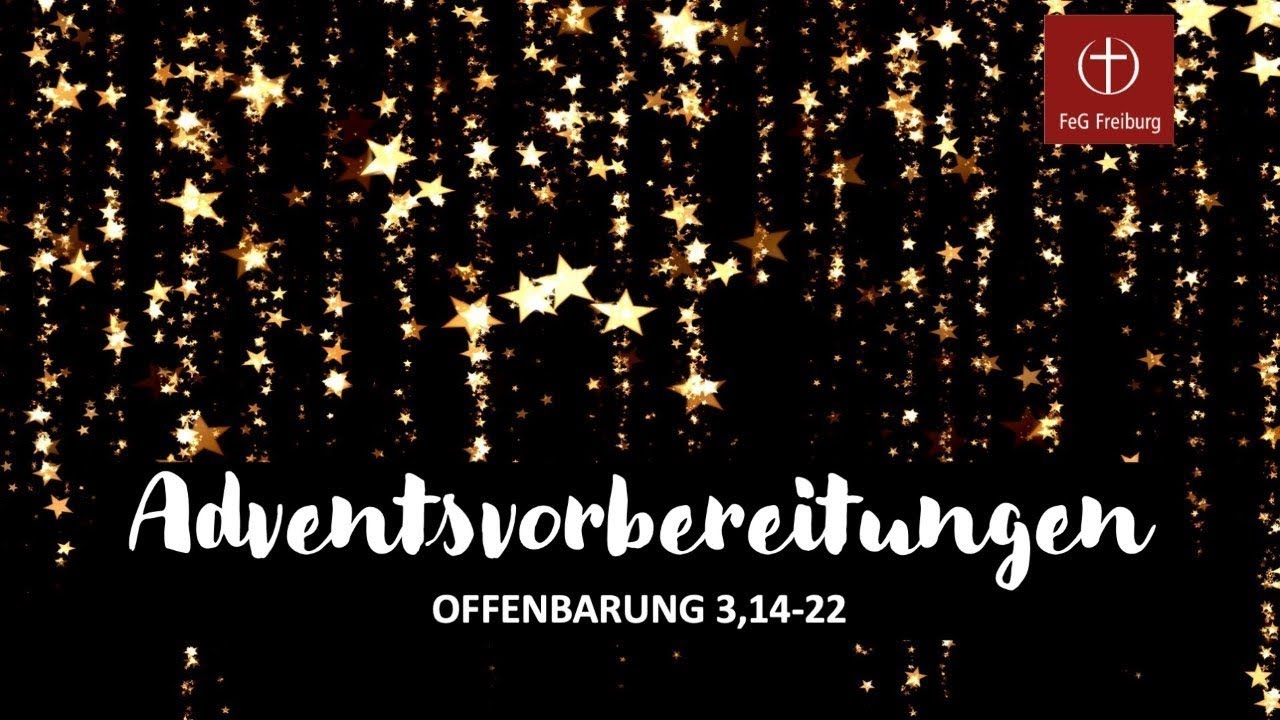 Adventsvorbereitungen (Offenbarung 3, 14 - 22)