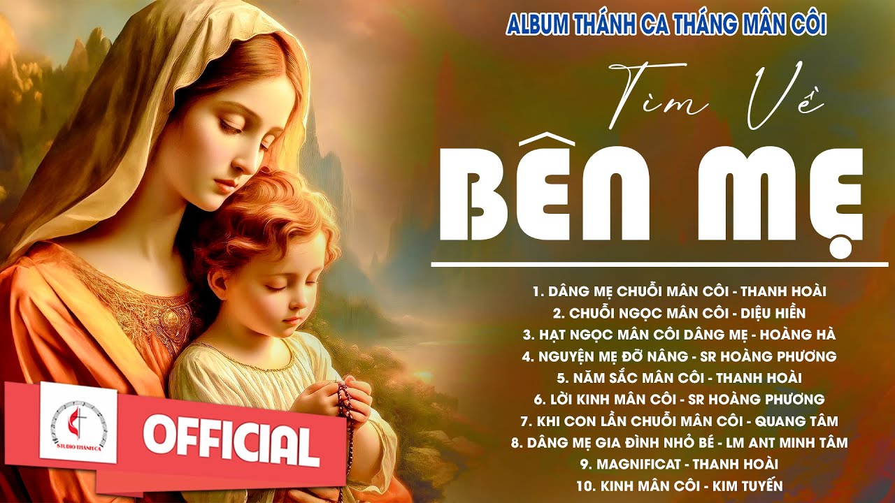 Album Tháng Mân Côi | Tìm Về Bên Mẹ | Những Bài Thánh Ca Cầu Nguyện Với Mẹ Hay Nhất