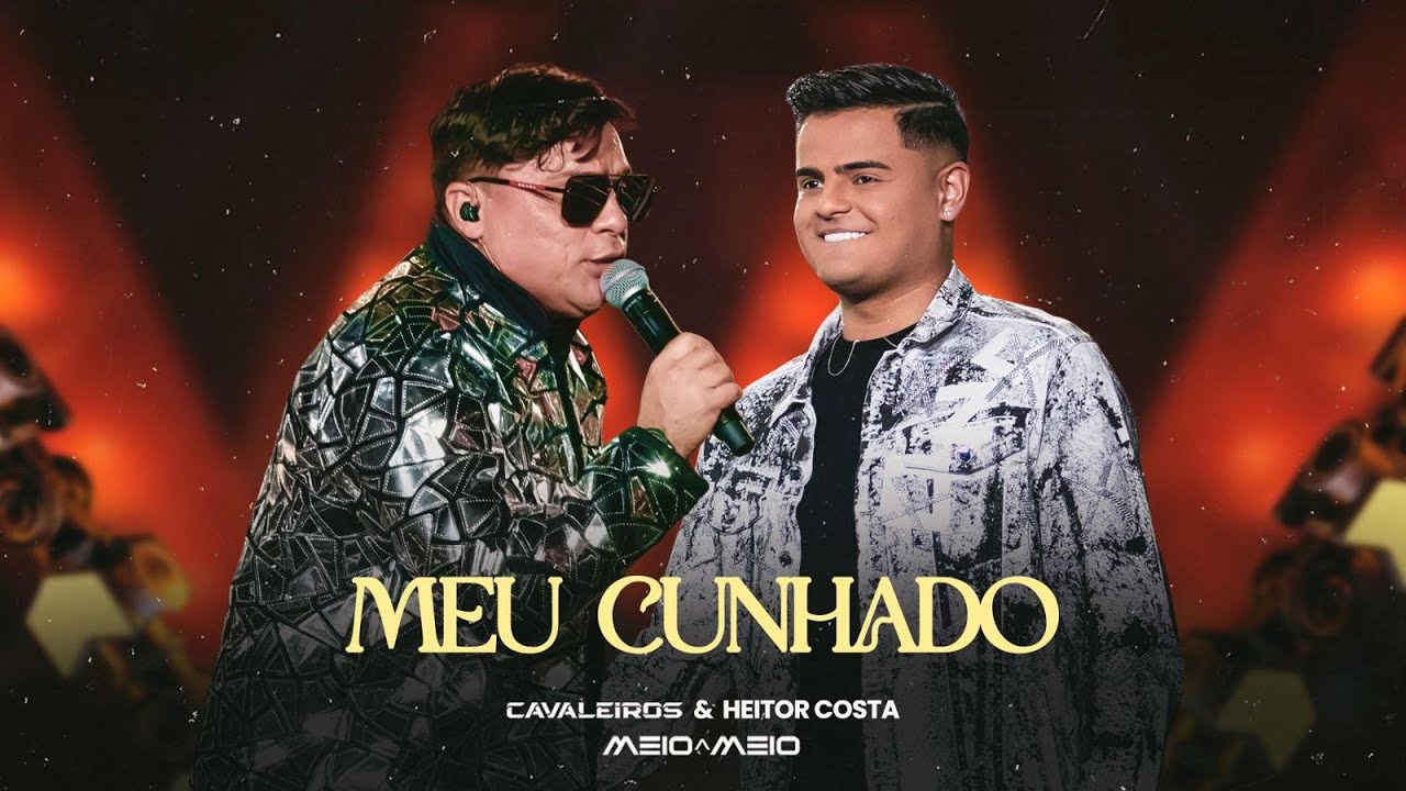 Cavaleiros do Forr&oacute; e Heitor Costa - Meu Cunhado (DVD Cavaleiros Meio a Meio)
