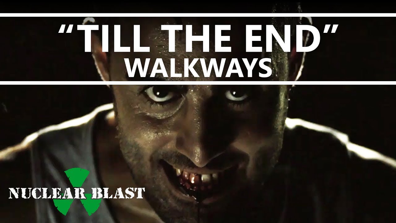 WALKWAYS - Till The End (OFFICIAL MUSIC VIDEO)