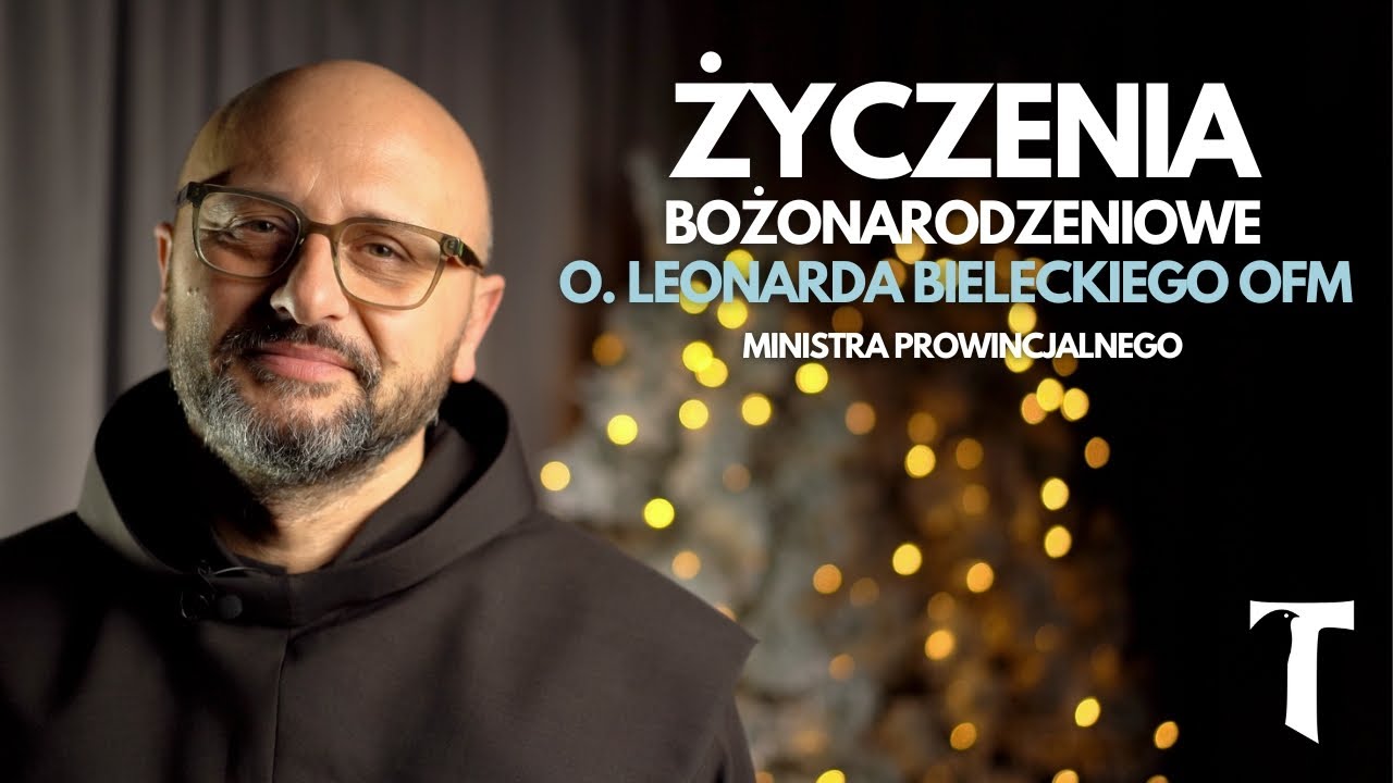 Boże Narodzenie | życzenia | o. Leonard Bielecki OFM | Minister Prowincjalny | 2025