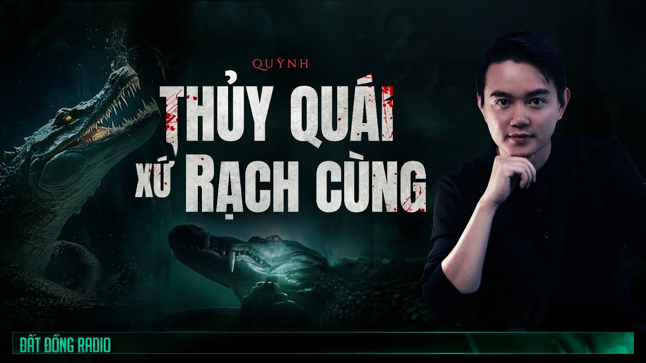Nghe truyện ma : THỦY QUÁI XÓM RẠCH CÙNG - Chuyện ma miền Tây Nguyễn Huy kể