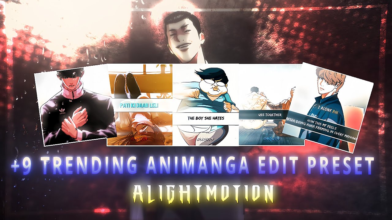 +9 TRENDING ANIMANGA EDIT PRESETS ~|[ALIGHTMOTION]| #lookism #jay #gun #johan 