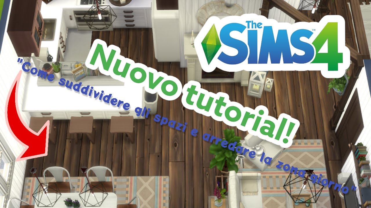The Sims 4- Tutorial -Come suddividere gli spazi e arredare la zona giorno