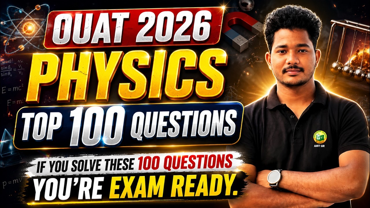 OUAT 2026 Physics Top 100 Questions | Most Expected Questions for OUAT Exam | Amit Sir