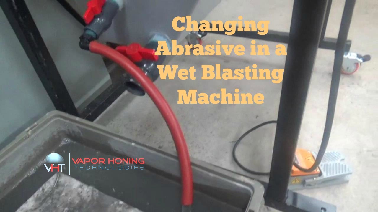 Changing Abrasive in a Wet Blasting Machine- Vapor Honing Technologies