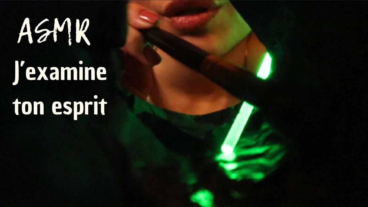 ASMR ROLEPLAY ✨ J'EXAMINE TON ESPRIT