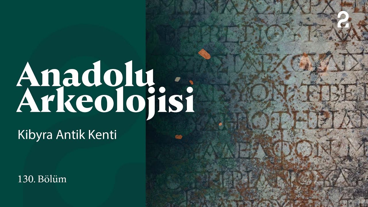 Anadolu Arkeolojisi | Kibyra Antik Kenti | 130. Bölüm @trt2