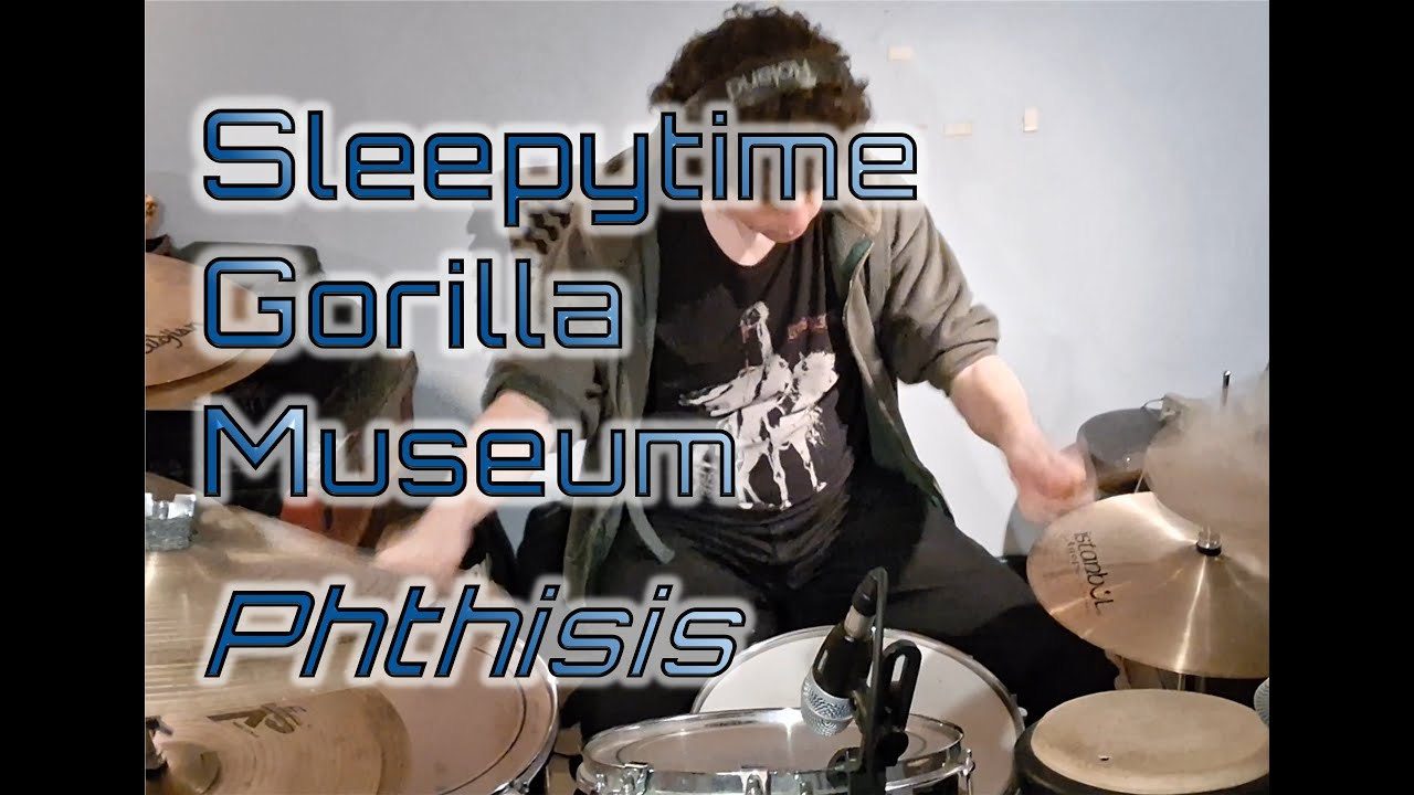Sleepytime Gorilla Museum &ndash; Phthisis &ndash; Drum cover