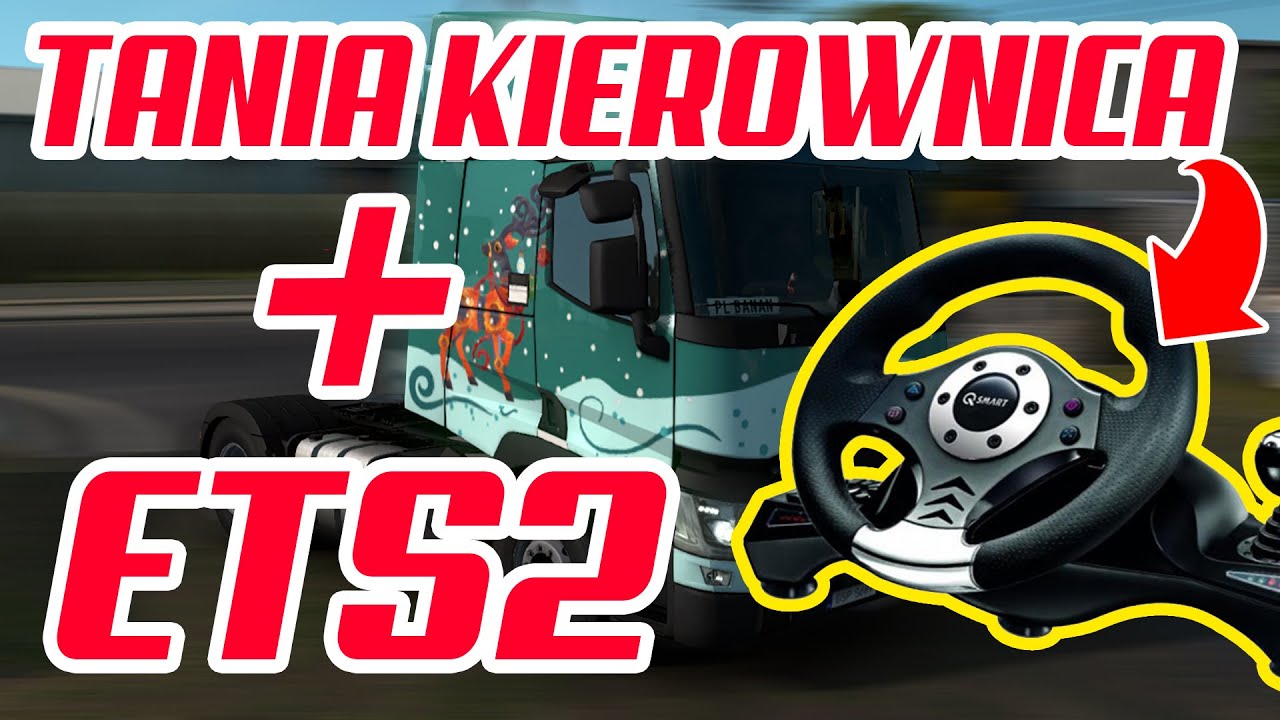 Jak ustawić tanią kierownicę 270 stopni w ETS2 | Euro Truck Simulator 2