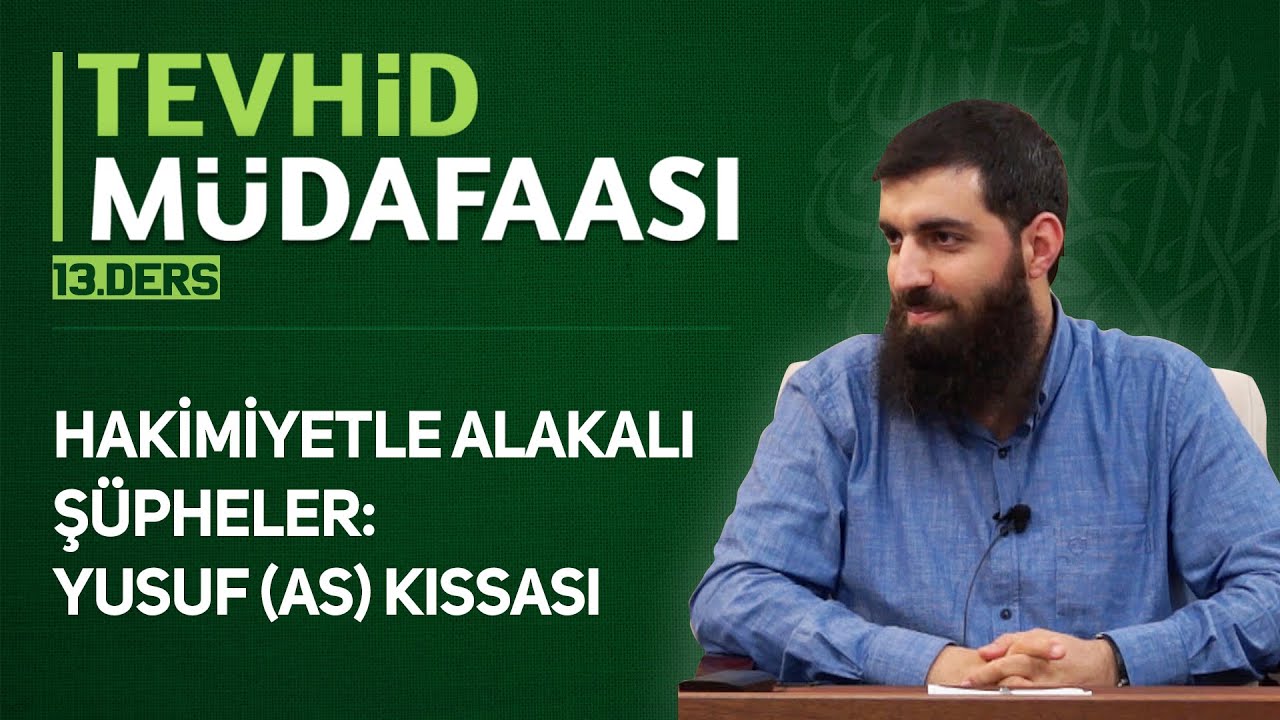 Сомнения по поводу Власти: История Йусуфа (ас) | Зашита Таухида 13 | Халис Ходжа