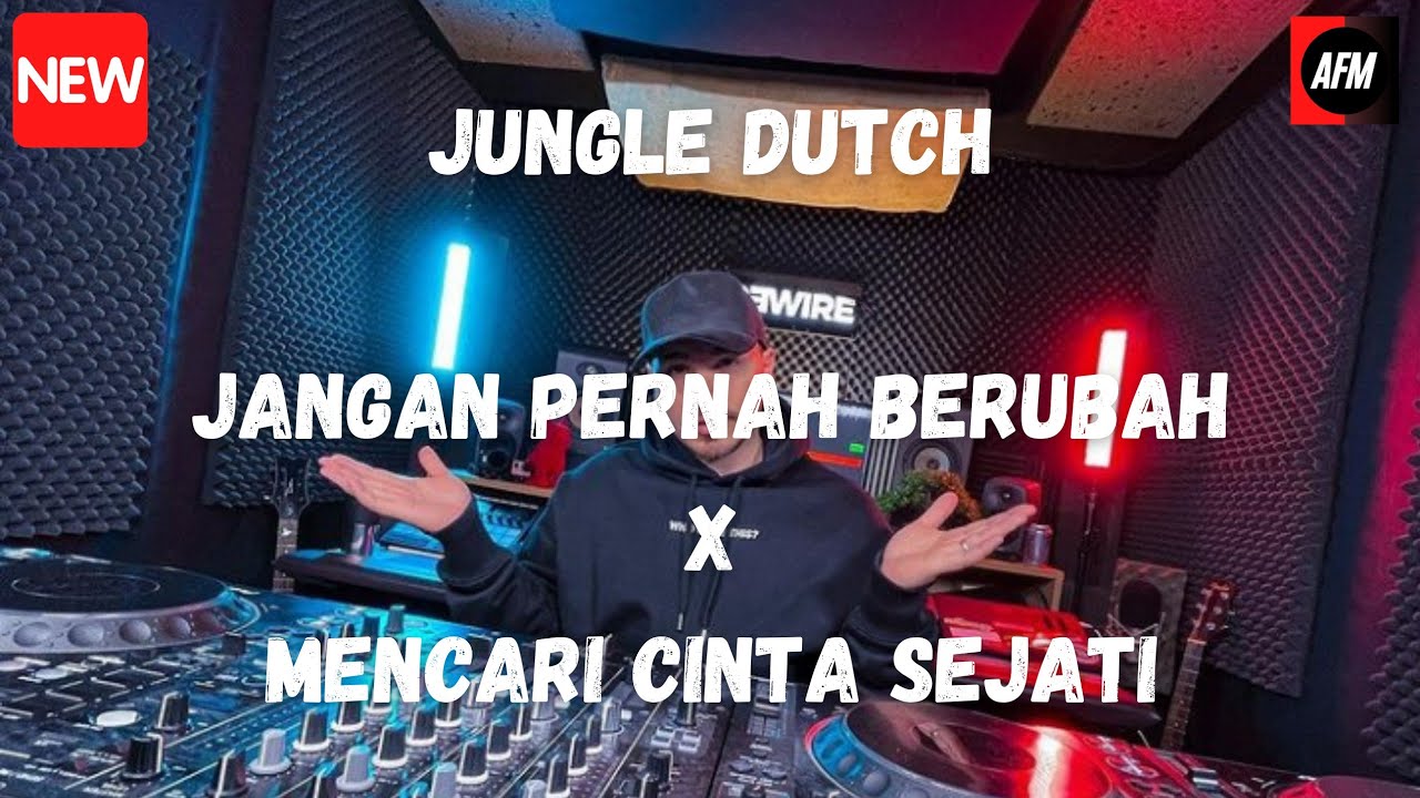 Dj Jangan Pernah Berubah X Mencari Cinta Sejati - Jungle Dutch 2022