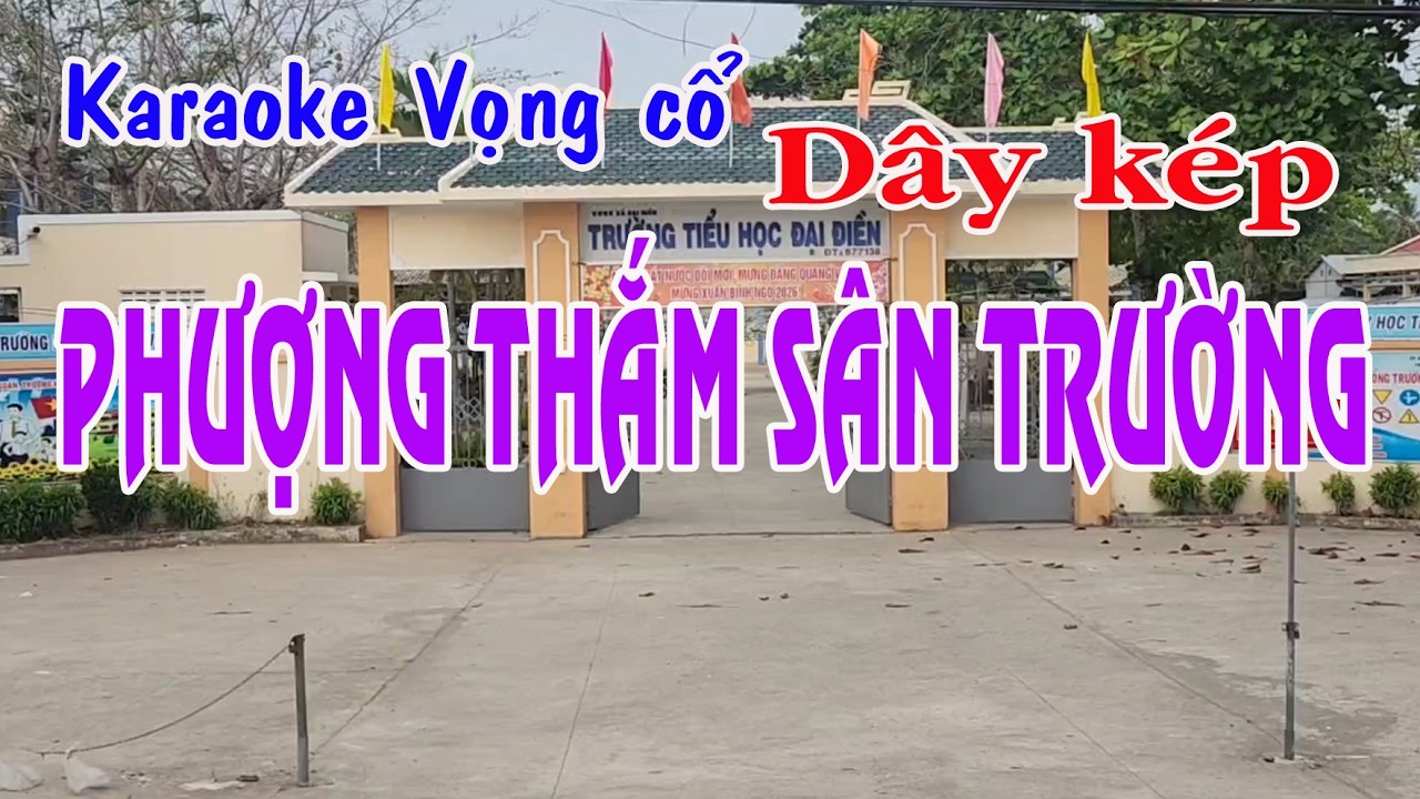 Karaoke vọng cổ PHƯỢNG THẮM SÂN TRƯỜNG - DÂY KÉP [Tác giả Bạch Vân Nam]