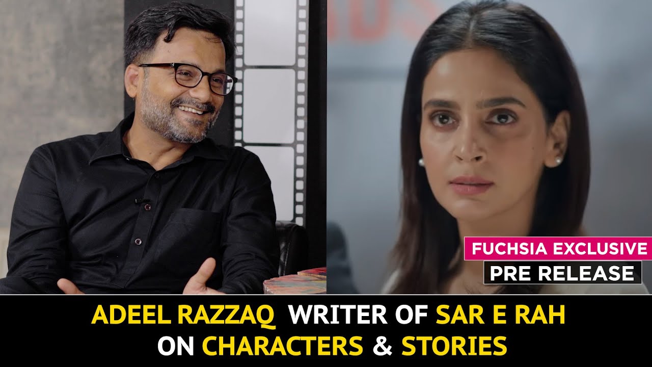 Adeel Razzaq | Writer Of Sar E Rah On Characters & Stories | FUCHSIA Exclusive | Pre Release