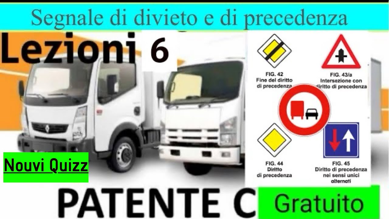 Patente C lezioni 6 gratuito | Patente C C1 segnale di divieto e Precedenza free Patente c ce