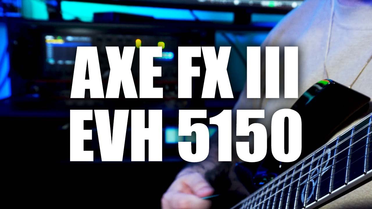 Axe FX III - EVH 5150 | FREE PRESET DOWNLOAD