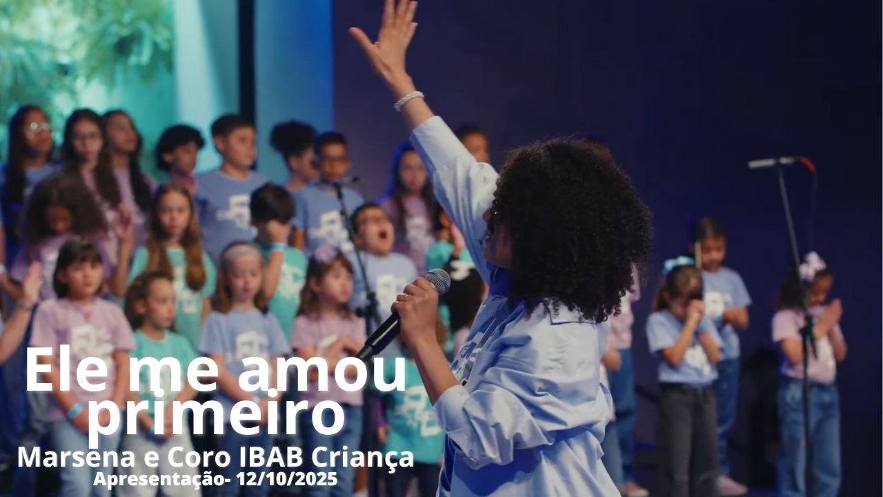 Ele me amou primeiro | Marsena e Coro IBAB Criança