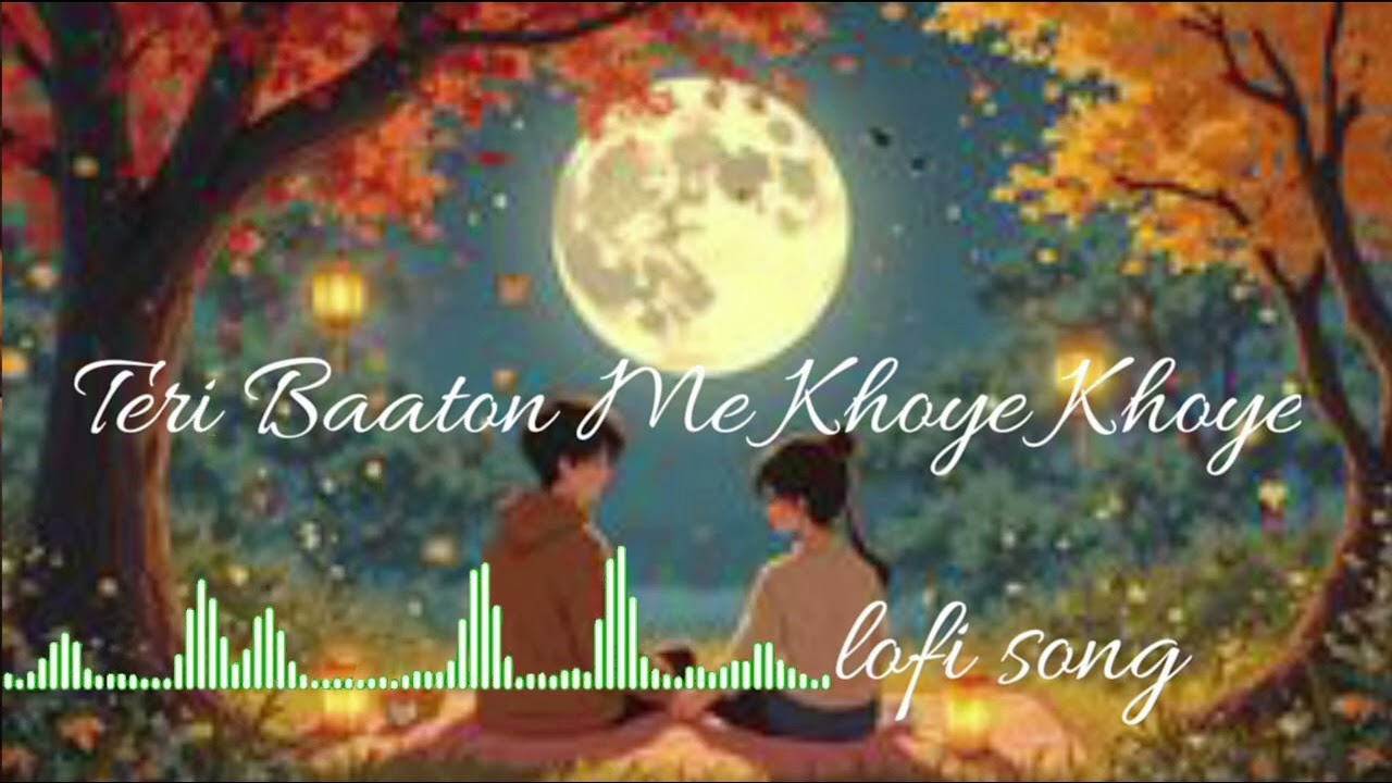 Teri baaton me  khoye khoye trending romantic lofi song 😘😍😍