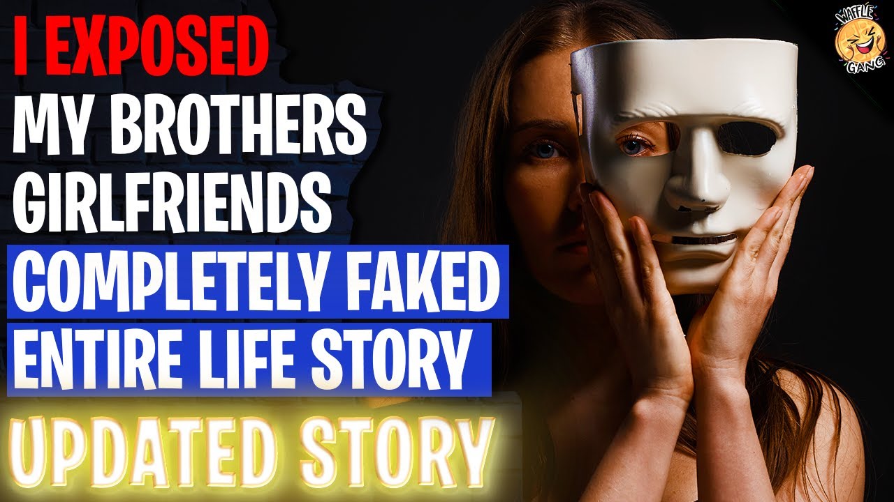 I Exposed My Brothers Girlfriends FAKED Entire Life Story | Reading Reddit Stories