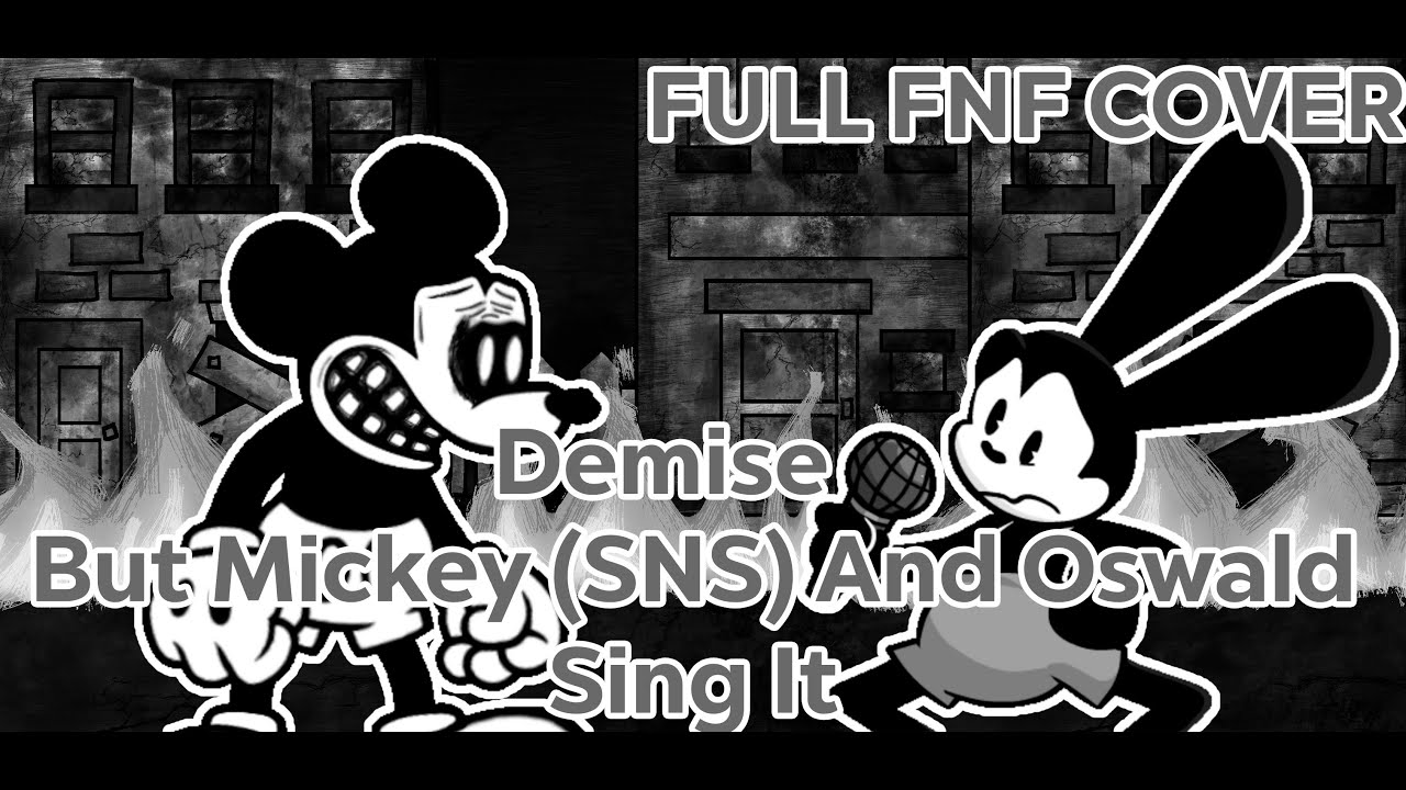 Demise But Mickey (SNS) And Oswald Sing It - FNF COVER