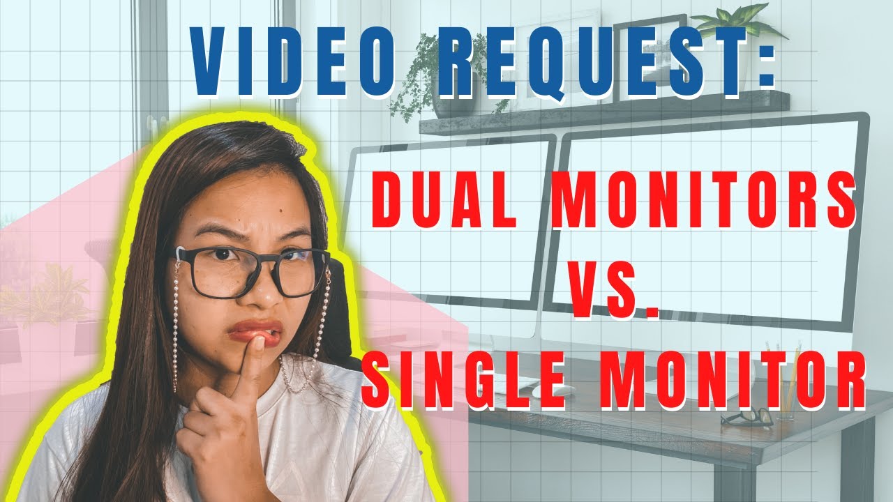 Tips, Tricks, and Hacks: Dual Monitors vs Single monitor for productivity 2021 | Eulie Tan.