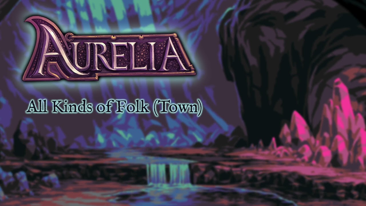 All Kinds of Folk (Town) - Aurelia OST (5/20)