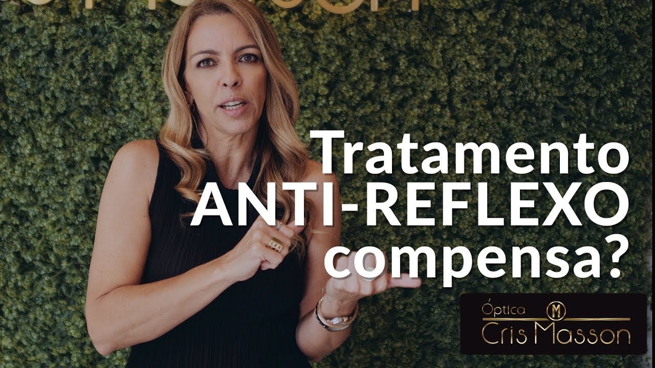 O Tratamento Anti-Reflexo Compensa?