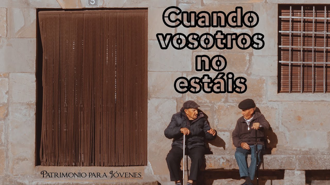 Cuando vosotros no estáis. Vida cotidiana en los pueblos de Castilla | Patrimonio para jóvenes