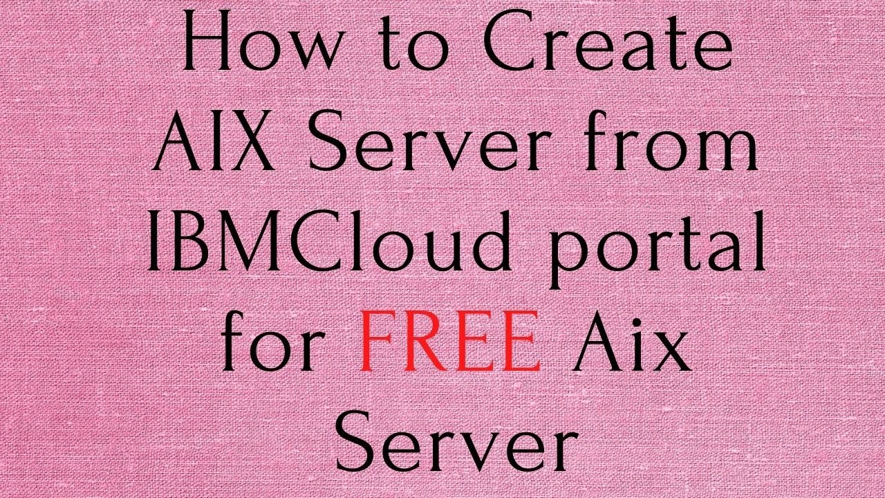 CreateAIX IBMcloud. How to Create AIX mechine from ibm.cloud.com for free.