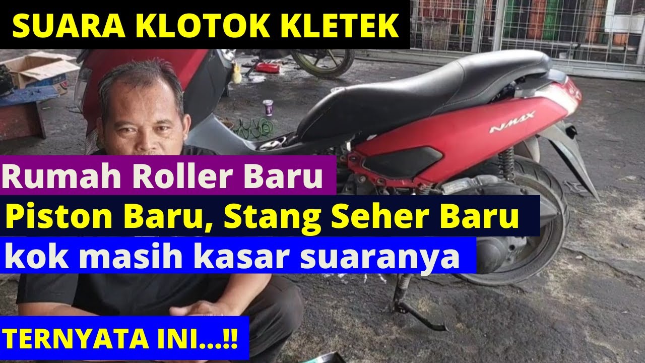 CARA HILANGKAN BUNYI KASAR  KLOTOK KLETEK TIDAK LAZIM DI NMAX