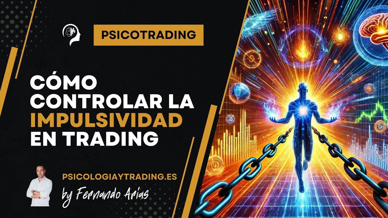 &iquest;C&oacute;mo controlar la impulsividad en el trading?