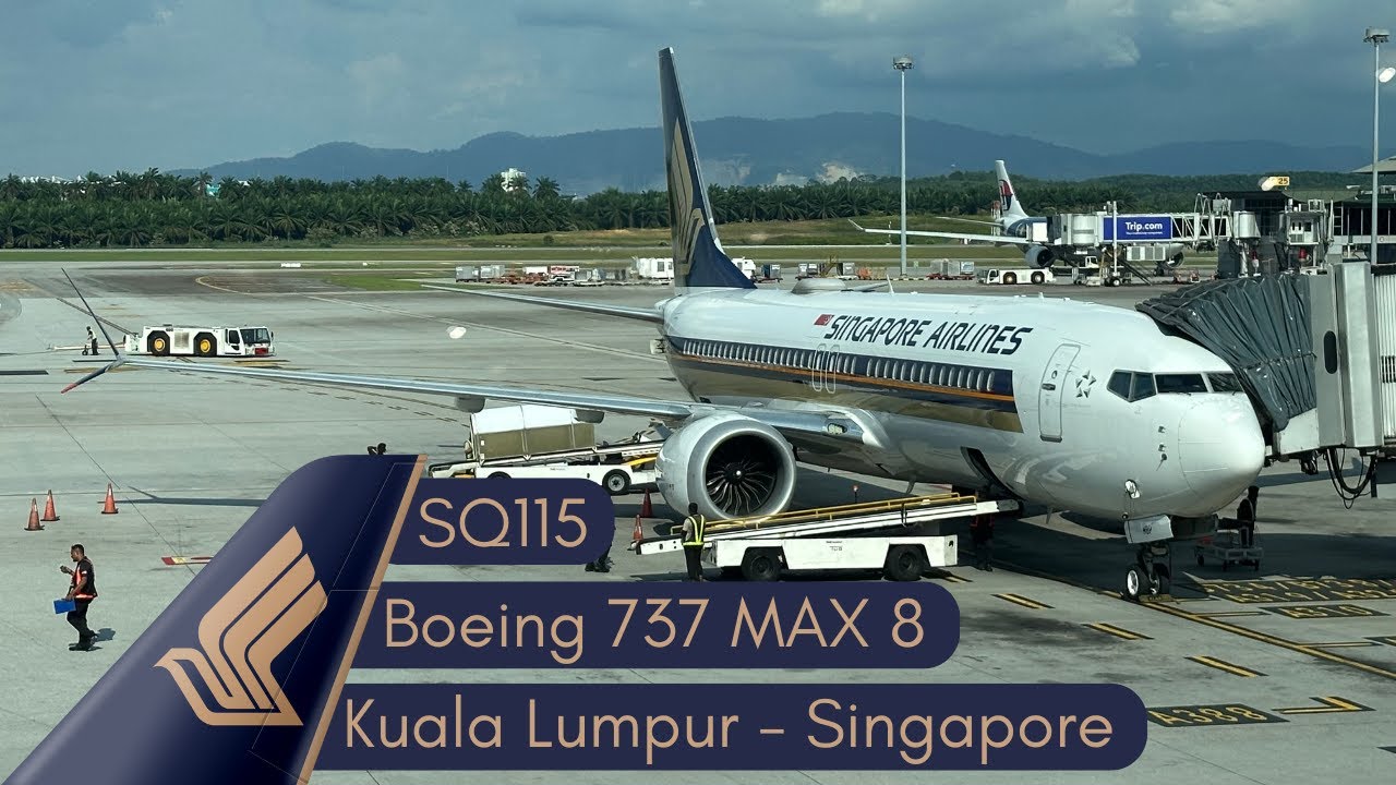 Singapore Airlines B737 MAX 8 Review: SQ115 Kuala Lumpur to Singapore