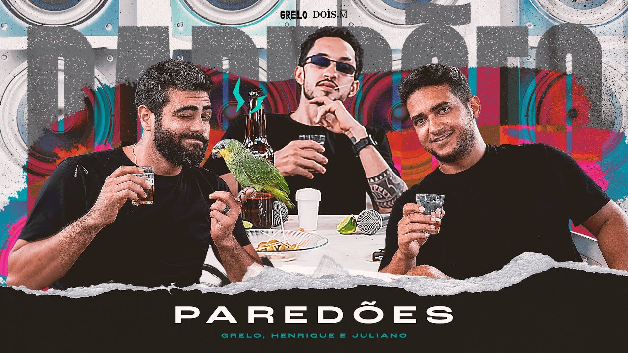 Grelo, @HenriqueeJuliano - PAREDÕES