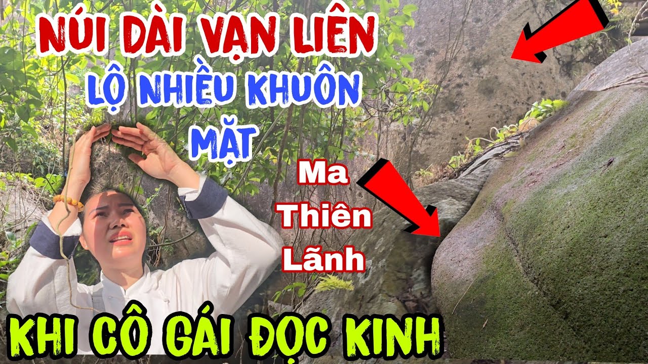 Chuyện lạ Ma Thiên Lãnh 👉 Núi Dài Vạn Liên - lộ nhiều khuôn Mặt ( khi cô gái Đọc Kinh tiếng Bali