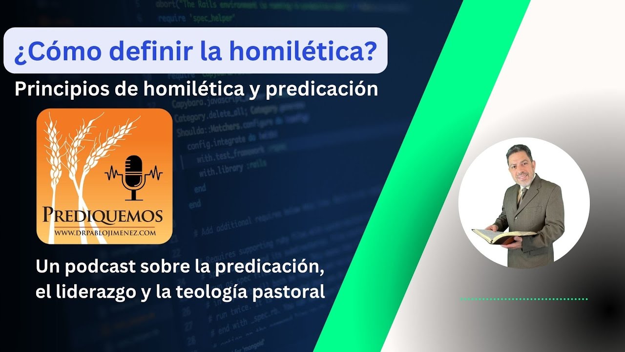 Como definir la homilética - Prediquemos Podcast