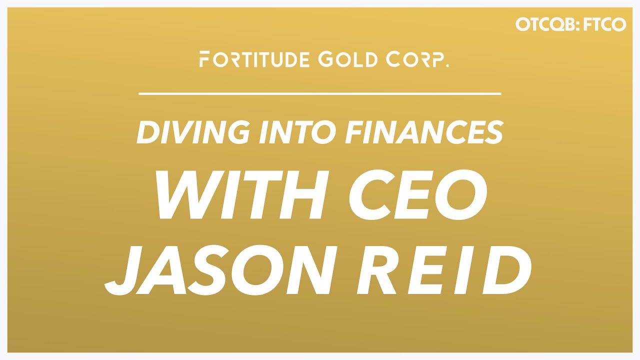 Fortitude Gold; Diving into Financial Earnings, Assets, and Liabilities with CEO Jason Reid.