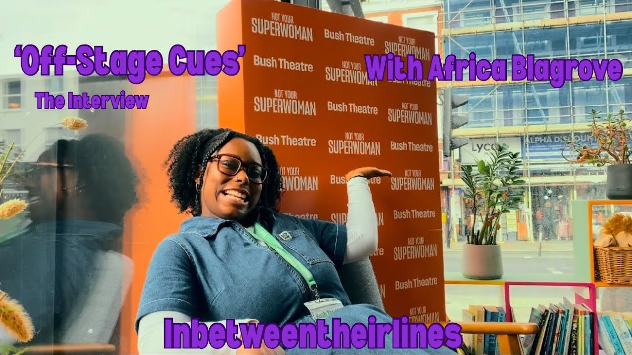 ‘Off-Stage Cues’ with Africa Blagrove 