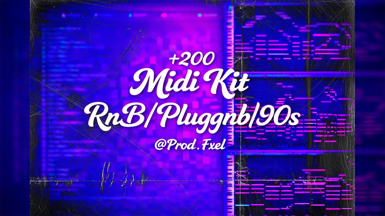 [+200] MIDI KIT RNB/PLUGGNB/90s (@Prod.Fxel)