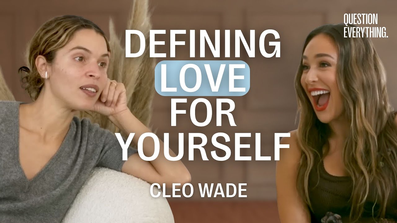 DEFINING LOVE FOR YOURSELF + SOUL CONTRACTS: WITH CLEO WADE