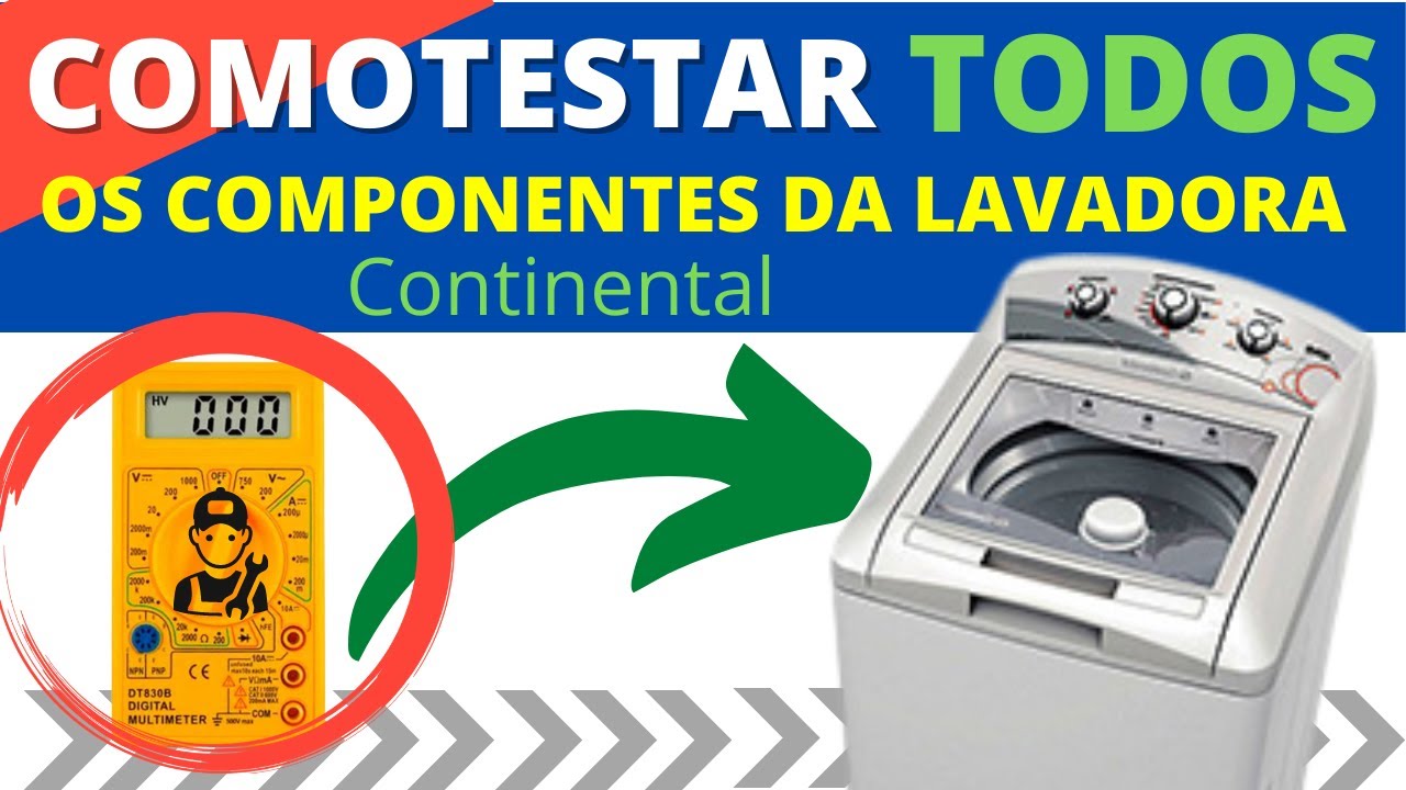 Lavadora Continental Aprenda a Testar TODOS os COMPONENTES