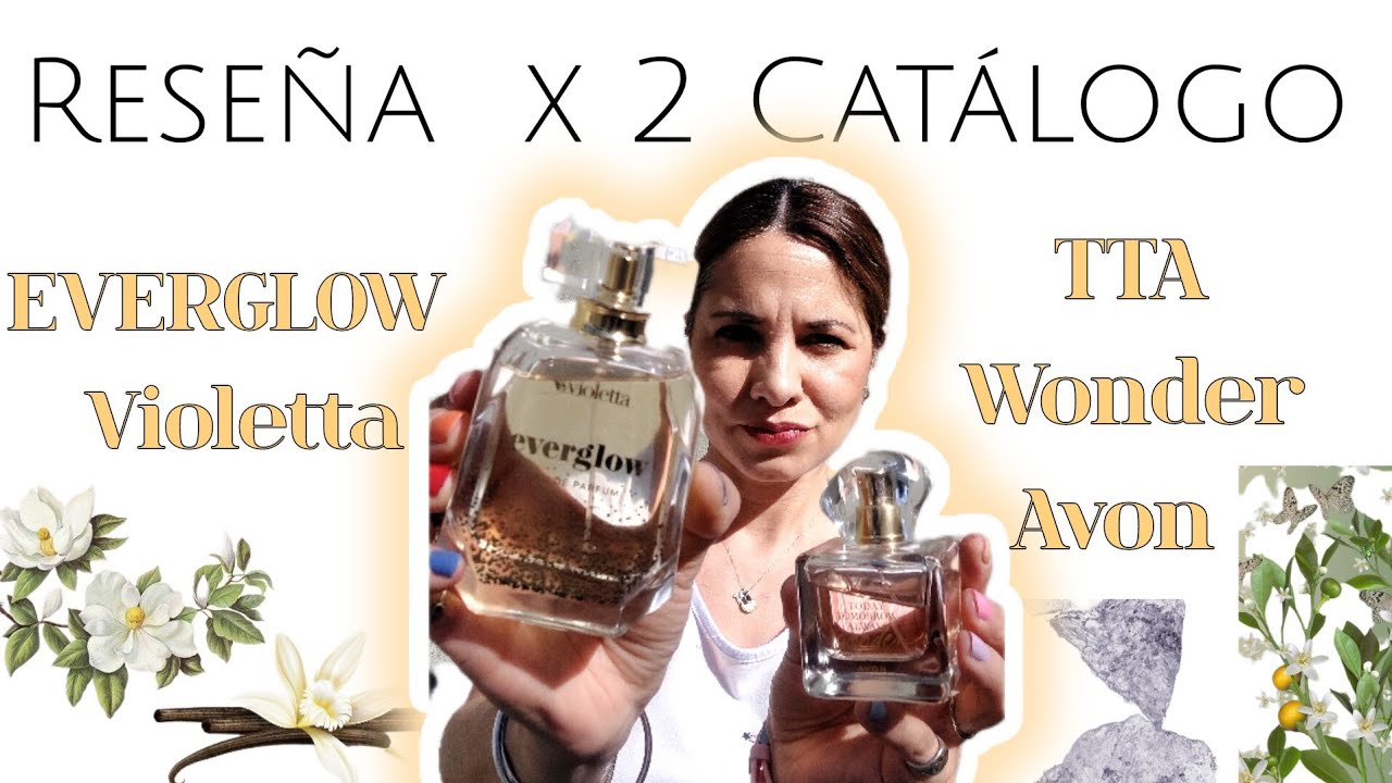 RESEÑA x2: Everglow Violetta/TTA Wonder Avon