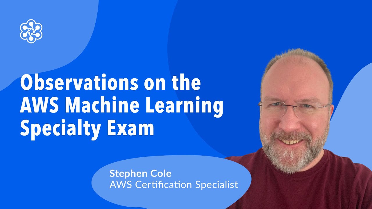 Observations on the AWS Machine Learning - Specialty Exam