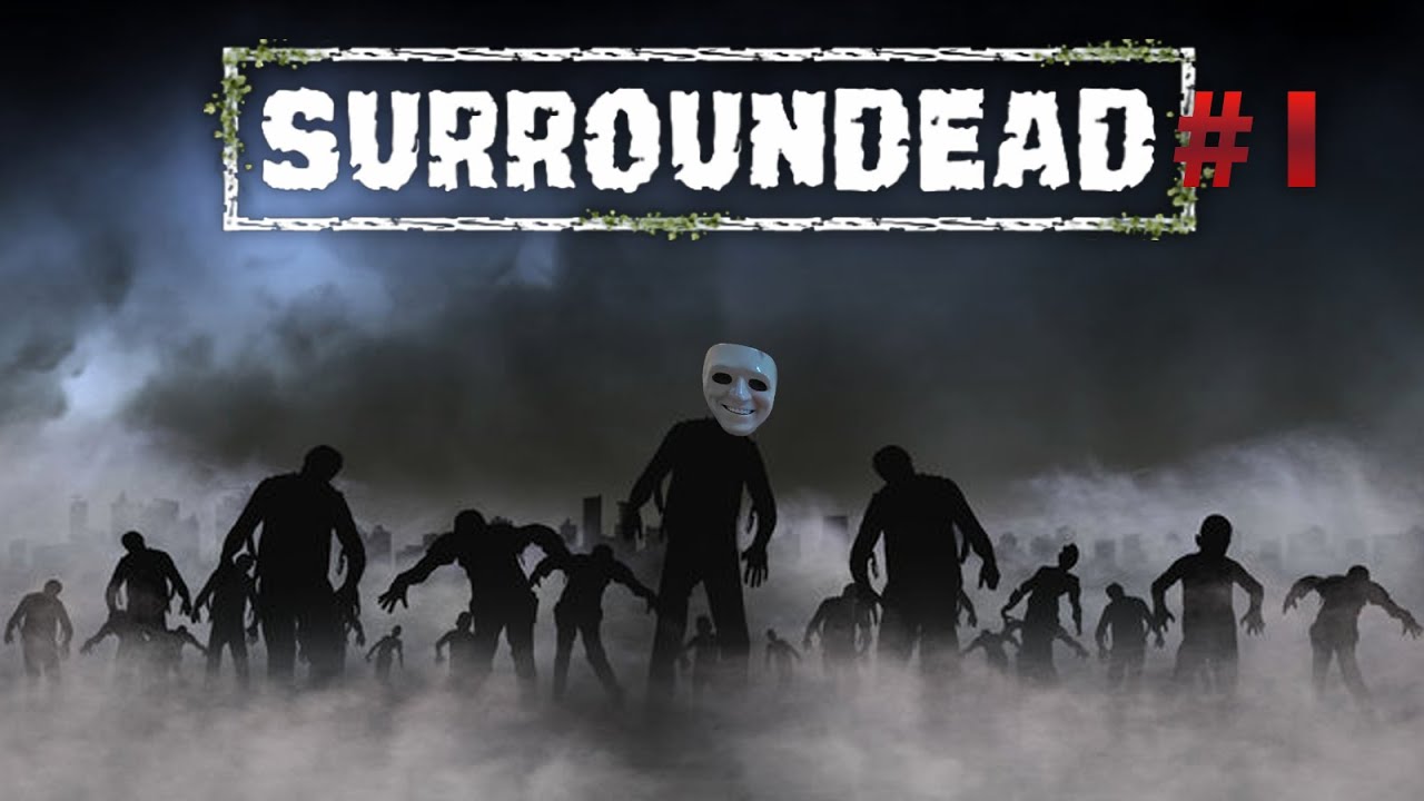 ล้อมไปด้วยคนไม่มีชีวิต | Live - SurrounDead #1