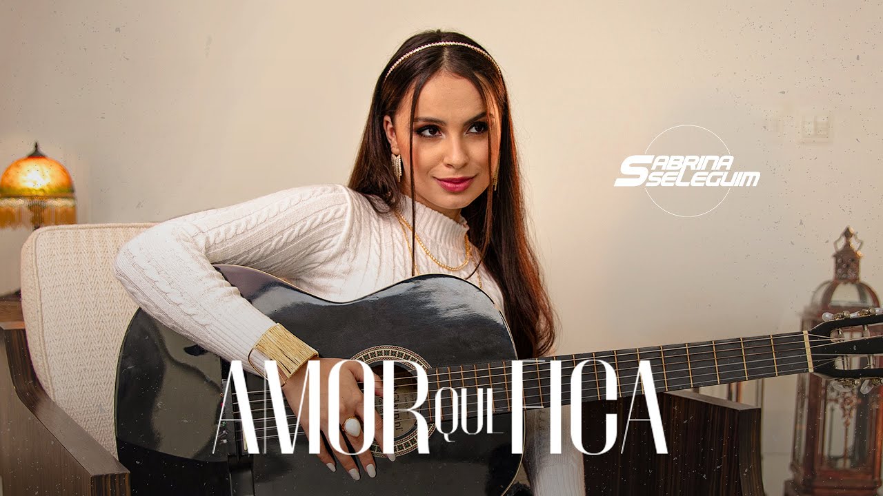 Sabrina Seleguim - Amor Que Fica